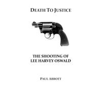 Death to Justice: The Shooting of Lee Harvey Oswald
