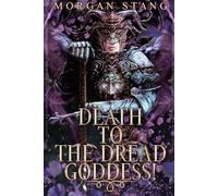 Death to the Dread Goddess!