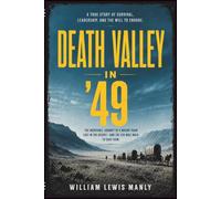 Death Valley in '49: A True Story of Survival, Leadership, and the Will to Endure