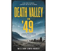 Death Valley in '49: A True Story of Survival, Leadership, and the Will to Endure