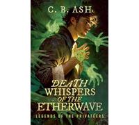 Death Whispers of the Etherwave: 1 (Legends of the Privateers)
