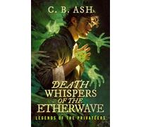 Death Whispers of the Etherwave (Legends of the Privateers)