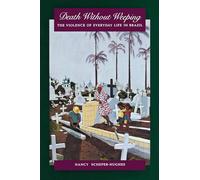 Death Without Weeping: The Violence of Everyday Life in Brazil (Centennial Book)