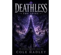DEATHLESS: The Man the World Could Not Delete (The Aetheria Protocol)