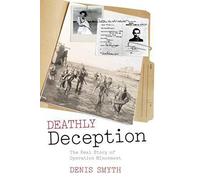 Deathly Deception: The Real Story of Operation Mincemeat