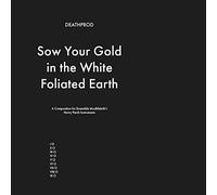 Deathprod - Sow Your Gold In The White Foliated Earth