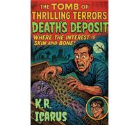 Death's Deposit: Where the Interest is Skin and Bone!: 7 (The Tomb of Thrilling Terrors)