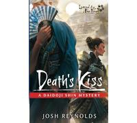 Death's Kiss: A Legend of the Five Rings Novel: 2 (The Daidoji Shin Mysteries)