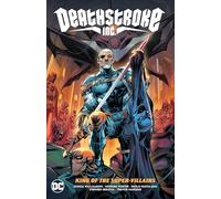 Deathstroke Inc. Vol. 1 – El rey de los supervillanos – DC Comics