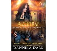 Deathtrap: Narben der Vergangenheit: 3 (Varianten der Unsterblichkeit)