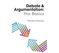 Debate and Argumentation: The Basics