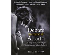 Debate En Torno Al Aborto: 20 Preguntas Para Debatir Sin Crispaci On S