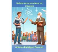 Debate entre un ateo y un creyente