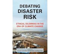 Debating Disaster Risk: Ethical Dilemmas in the Era of Climate Change