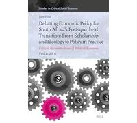 Debating Economic Policy for South Africa’s Post-apartheid Transition: From Scholarship and Ideology to Policy in Practice: Critical Reconstructions ... (Studies in Critical Social Sciences, 344)
