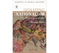 Debating Nationalism: The Global Spread of Nations (Debates in World History)