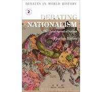 Debating Nationalism: The Global Spread of Nations (Debates in World History)
