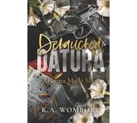 Debauched Datura: A Dark Forced Marriage Cartel Mafia Romance (Arizona Made Men Book One)