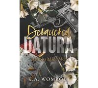Debauched Datura: A Dark Forced Marriage Cartel Mafia Romance (Arizona Made Men Book One)(6x9 Matte Cover Paperback- Made Men Collection Edition)