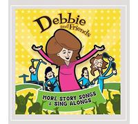 Debbie and Friends - More Story Songs & Sing Alongs
