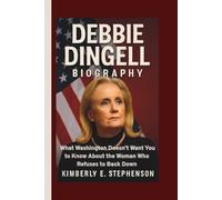 DEBBIE DINGELL BIOGRAPHY: What Washington Doesn’t Want You to Know About the Woman Who Refuses to Back Down