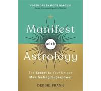 Manifestar con la astrología – El secreto de tu superpoder único para manifestar – Hay House