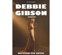 Debbie Gibson Biography: Between the Notes
