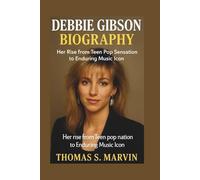 DEBBIE GIBSON BIOGRAPHY: Her Rise from Teen Pop Sensation to Enduring Music Icon