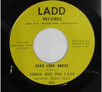 DEBBIE & LADS - dear lord above / the man who comes around 45 rpm single