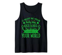 Debe ser tu día de Suerte Porque Estoy a Punto de trébol Camiseta sin Mangas