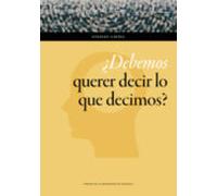 ¿debemos Querer Decir Lo Que Decimos?
