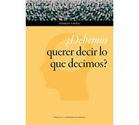 Debemos querer decir lo que decimos? (Humanidades)