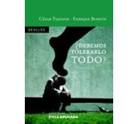 ¿Debemos tolerarlo todo?