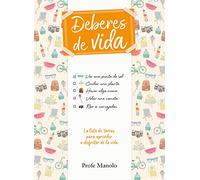 Deberes De Vida: La Lista De Tareas Para Aprender A Disfrutar De La Vi