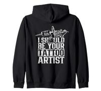 Debería Ser Tu Tatuador Tinta Tatuaje Artista Arte Empleo Sudadera con Capucha