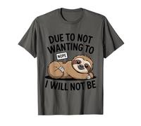 Debido a no querer, no seré Perezoso Actitud Animal Camiseta