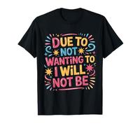 Debido a no querer, no seré un Estilo de Vida Antisocial Camiseta