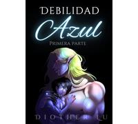 Debilidad azul: Primera parte