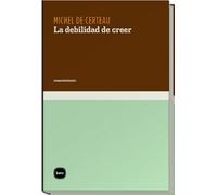 La Debilidad De Creer