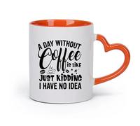 DEBINGY cerámica Taza de Cerámica Un día sin café es como bromear, no tengo ni idea de tipografía, citas sobre café. （11oz/320ml） Para el hogar o el trabajo Naranja