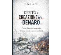Debito e creazione del denaro: Perché il sistema monetario richiede crescita e genera instabilità (L’Escalation Invisibile - Come geopolitica, economia e crisi globali convergono)