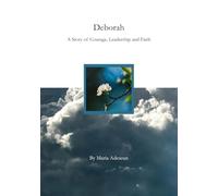 Deborah: A Story of Courage, Leadership and Faith (Biblical Portraits)