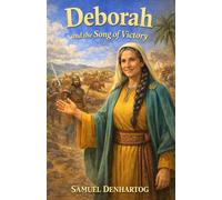 Deborah and the Song of Victory: Little Lamb Rhymes: 35