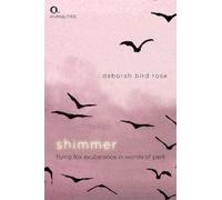 Deborah Bird Rose Shimmer (Tapa blanda) Animalities