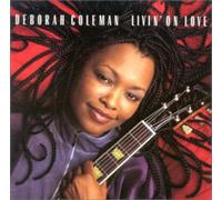 Deborah Coleman - Livin' On Love
