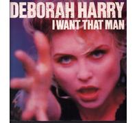 DEBORAH HARRY - DEBORAH HARRY / I WANT THAT MAN