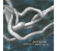 Deborah Martin - Deep Roots Hidden Waters