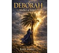 Deborah: Mother of Israel (The Biographical Novel Series)