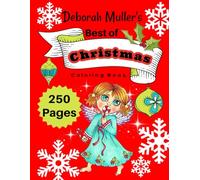 Deborah Muller's Best of Christmas Coloring Book: Unlock your creativity with 250 pages of coloring fun.
