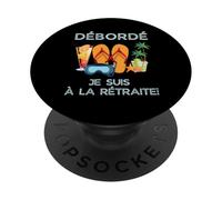 Débordé Je Suis à La Retraite Design Vacances Tropicales PopSockets PopGrip Adhesivo